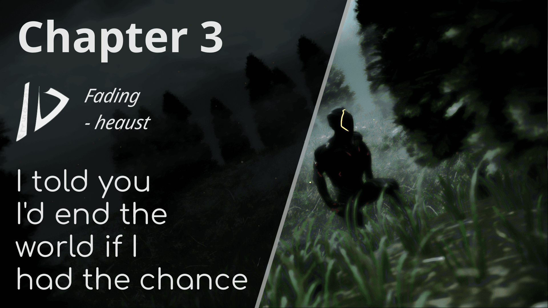 Chapter 3: Fading | Heaust's POV